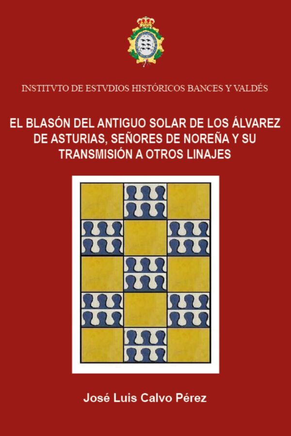 El blasón del antiguo solar de los Alvarez de Asturias, señores de Noreña