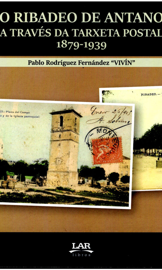 "O RIBADEO DE ANTANO a través da Tarxeta Postal 1879-1939"