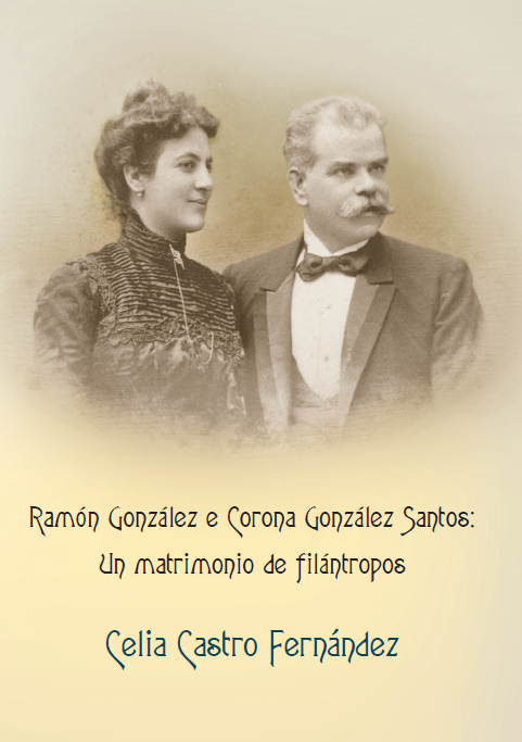 Ramón González e Corona Gonzalez Santos <br> Un Matrimonio de Filántropos
